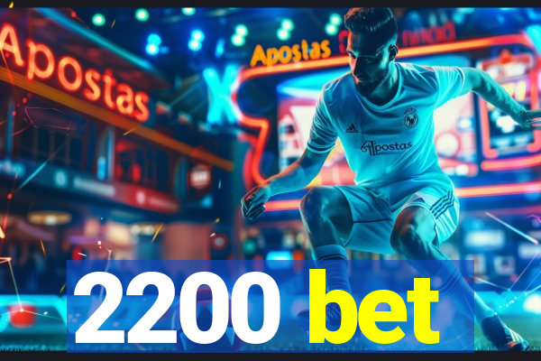 2200 bet
